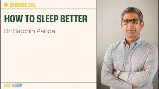 Managing Light Exposure: Tips for a Good Night Sleep - with Dr. Satchin Panda | The Proof EP 221