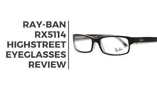 Ray-Ban RX5114 Highstreet Eyeglasses Short Review