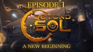 Beyond Sol - Episode 1 - A new beginning