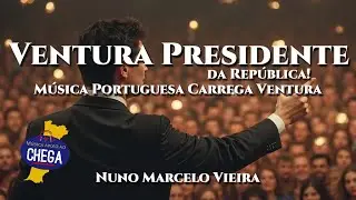 Ventura Presidente da República 💪 Música Portuguesa ❤️ Carrega Ventura🔥