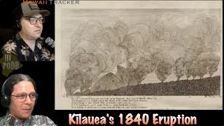 Hawaiian Volcano Special: The 1840 Kīlauea Eruption, May 30, 2023