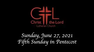Sunday, June 27th Worship - Fifth Sunday in Pentecost with Pastor Michael Johnson