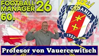 Profesor von VaueRCewitsch i zaginione trofea | Football Manager 2026 | #60 Dramatyczny koniec.