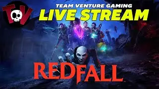 Blood lust in the air tonight | REDFALL | Team Venture Gaming | COOP