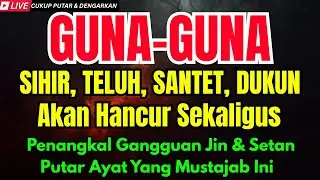 ALLAHUAKBAR! AYAT RUQYAH PENGUSIR JIN, PENAWAR SIHIR PALING DAHSYAT | PENENANG FIKIRAN