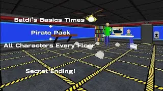 Baldi's Basics Times - Secret Ending (All Characters Every Floor + Pirate Pack)