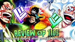 FULL REVIEW OP 1105 !!  DIA DATANG = INSIDEN EGGHEAD PECAH  ??  PLOT TWIST KUMA BERGERAK LAGI ?