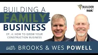 Building a Family Business Ep. 4: How to Grow Your Construction Business