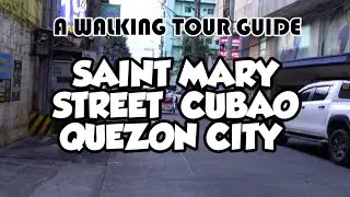 SAINT MARY STREET CUBAO QUEZON CITY | AFTERNOON WALK | A walking tour guide