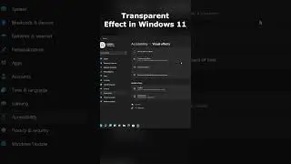 #Shorts Enable slight Transparency in Windows 11 | How to make Windows 11 look slight transparent