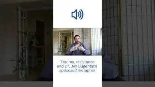 Trauma, resistance and Dr. Jim Bugental's  spacesuit metaphor
