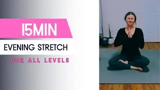 15min Evening Stretch (All Levels)
