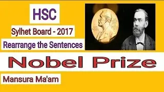 Nobel Prize || Sylhet Board-2017|| Rearrange the Sentences || Answer with Explanation || Mansura