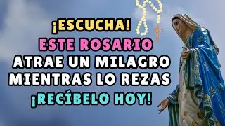 ¡ESCUCHA! ESTE ROSARIO ATRAE UN MILAGRO MIENTRAS LO REZAS (¡RECÍBELO HOY!)
