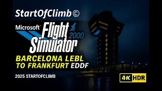 MSFS 2024 Barcelona LEBLto Frankfurt EDDF  A350-1000 4K HDR