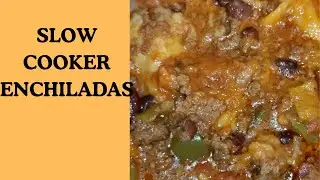 Slow Cooker Enchilada Dinner / Easy Comfort Food Recipe
