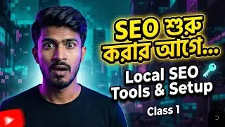 Local SEO Full Course Bangla | Class 1 &ndash; Beginner Complete Setup