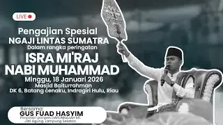 LIVE!!! Safari Dakwah Lintas Sumatra bersama Gus Fuad Hasyim day 4