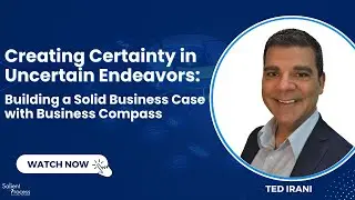 Creating Certainty in Uncertain Endeavors: Building a Solid Business Case with Business Compass