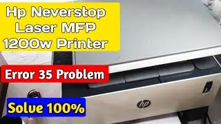Hp Neverstop Laser MFP 1200w Printer Error 35 Problem Solve 100% || #finetechvicky