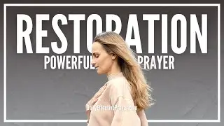 Prayer For Restoration | Powerful Prayers Of Restoration