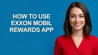 How to Use Exxon Mobil Rewards App - AshleyHowTo
