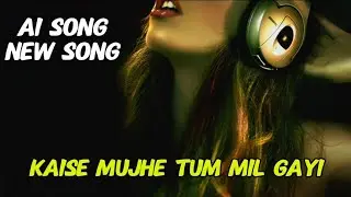 Kaise Mujhe Tum Mil Gayi | Hindi Song | Urdu Song | Ai Song