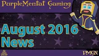 PurpleMentat Gaming News - August 2016