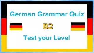 German Grammar Quiz: B2 | Test your German Level | Learn German