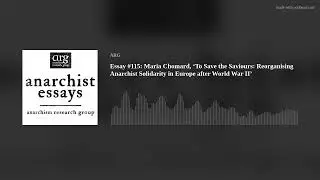 Essay #115: Maria Chomard, &lsquo;To Save the Saviours: Reorganising Anarchist Solidarity in Europe after
