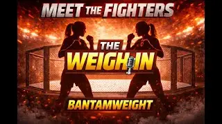 Meet the Fighters - Bantamweight