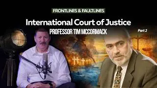 ICJ vs ICC Explained (Part 2) | Prof Tim McCormack | Ep042 Frontlines & Faultlines