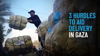 3 Hurdles to Aid Delivery in Gaza