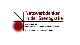 Netzwerkdenken in der Szenografie - Online-Gespr&auml;ch mit Peter Weibel und Manfred Wolff-Plottegg