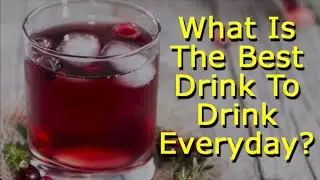 What Is The Best Drink To Drink Everyday (Besides Water)