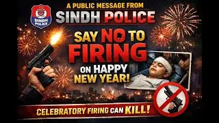Public Message From Sindh Police | Happy New Year Firing Can Kill | Important Warning
