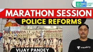 Police Reforms | GS Paper 3 | Marathon Session | UPSC CSE/IAS 2021 | Vijay Pandey