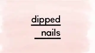 Dipped Nails