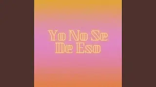 Yo No Se De Eso (Instrumental Version)