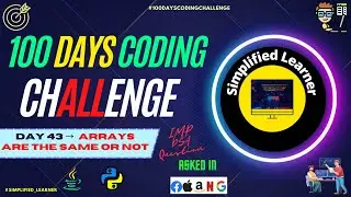Day #43 |  Program to check if two arrays are the same or not | Technical Interview Imp Question🔥