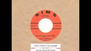 KELLY BROTHERS - Crying Days Are Over - SIMS