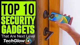 Take Your Home Security to the Next Level with These 10 Innovative Gadgets