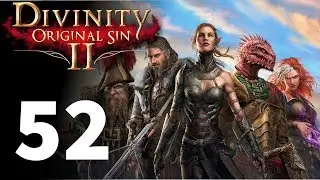 Divinity: Original Sin 2 - Part 52 Peekity Peek (With Toegoff and Titanaku)