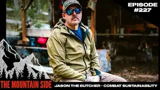 #227 Jason The Butcher - US Military Combat Sustainability Instructor