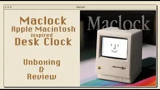 Распаковка и обзор настольных часов Maclock.