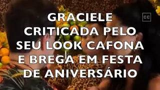 GRACIELE CRITICADA PELO LOOK CAFONA E BREGA EM SUA FESTA DE ANIVERS&Aacute;RIO