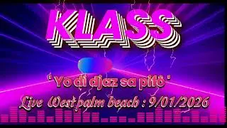 YO DI DJAZ SA PIFÔ   - KLASS LIVE : WEST PALM BEACH : 9/01/2026