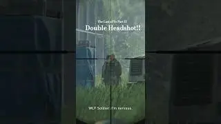 Double Headshot by Sniper Ellie in The Last of Us Part II