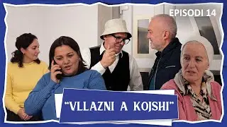 Vllazni a Kojshi - Banka Kredi... - Episodi 14