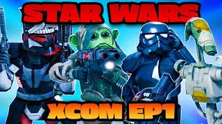 I Turned XCOM Into STAR WARS! - Modded Xcom Star Wars Episode 1
